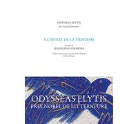 A l'ouest de la tristesse: Précédé de Les élégies d'Oxopétra. Edition bilingue français grec