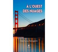 À l'ouest des nuages - Stéphane Bolognini - Le Lys Bleu - broché - Roman