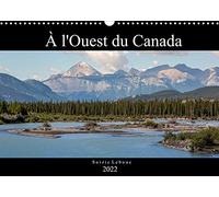 À l'Ouest du Canada (Calendrier mural 2022 DIN A3 horizontal): Paysages de l'Ouest du Canada (Calendrier mensuel, 14 Pages )