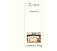 A l'ouest - Nathalie Fillion - Actes Sud-Papiers - broché - Théâtre