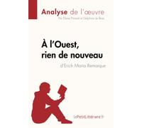 À l'Ouest, rien de nouveau d'Erich Maria Remarque (Analyse de l'oeuvre): Analyse complète et résumé détaillé de l'oeuvre