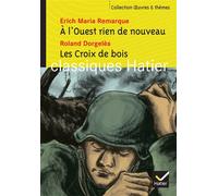 À l'Ouest rien de nouveau, Les Croix de bois Extraits de l'oeuvre - Erich Maria Remarque - Hatier - Poche - Scolaire / Universitaire