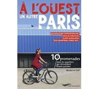 A l'Ouest, un autre Paris - Nicolas Le Goff - Parigramme Eds - broché - Guide