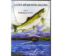 A Love Affair with Angling Disk 2: Ice Fishing, Fly Tying, Trolling, Passing It On, and Culinary Art of Cooking Lake Fish