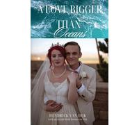 A Love Bigger Than Oceans With an excerpt from Emma van Dijk - Hendrick van Dijk - Palmetto Publishing - ebook (ePub) - Livre