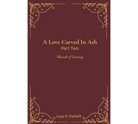 A Love Carved in Ash: Part Two: Threads of Destiny