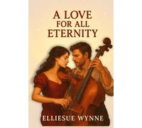 A Love For All Eternity
