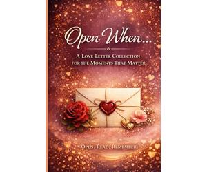 A Love Letter Collection for the Moments That Matter: 40 Letters to Feel Loved, Chosen, and Close - Even When You’re Apart