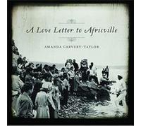 A Love Letter to Africville by Amanda Carverytaylor Amanda Carverytaylor (Auteur)