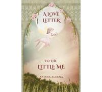 A love letter to the little me: Loving the version of you that the world forgot