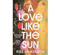A Love Like the Sun: The tender and unforgettable romantic debut