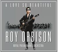A Love So Beautiful: Roy Orbison & The Royal Philh