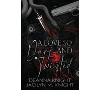 A Love So Dark And Twisted (The Dark Love Series)