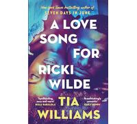 A Love Song for Ricki Wilde: the epic new romance from the author of Seven Days in June