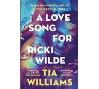 A Love Song for Ricki Wilde: the epic new romance from the author of Seven Days in June