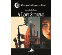 A love supreme. Ediz. italiana