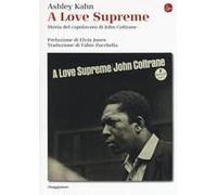 A Love Supreme. Storia Del Capolavoro Di John Coltrane