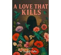 A Love That Kills: A Poetry Collection on Love, Obsession & Betrayal