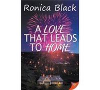 A Love That Leads to Home by Ronica Black Ronica Black (Auteur)