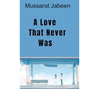 A LOVE THAT NEVER WAS