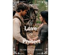 A Love to Protect: A Historical Christian Fiction Story Full of Second Chances, Redemption, and Forgiveness