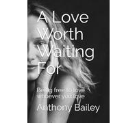 A Love Worth Waiting For: Being free to love whoever you love