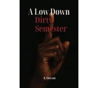 A Low Down Dirty Semester