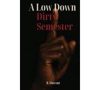 A Low Down Dirty Semester