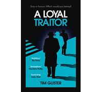 A Loyal Traitor: A Richard Knox Spy Thriller: Longlisted for The CWA Steel Dagger 2023