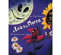 A Lua Das Flores: Uma História Para Crianças (Portuguese Edition)