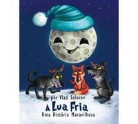 A Lua Fria: Uma História Maravilhosa