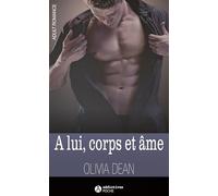 A LUI CORPS ET AME