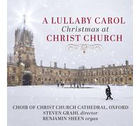 A Lullaby Carol: Christmas At Christ Church Musique De Noël Sur Cd