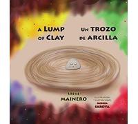 A Lump Of Clay * Un Trozo De Arcilla