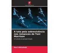 A Luta Pela Sobrevivência Nos Romances De Toni Morrison