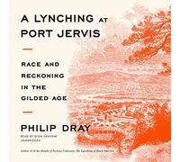 A Lynching at Port Jervis: Race and Reckoning in the Gilded Age