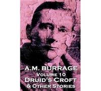 A.M. Burrage Druids Croft amp Other Stories Classics From The Master Of Horror - A.M. Burrage - Amazon Digital Services LLC KDP - Livre en Anglais A.M. BurrageA.M. Burrage (Auteur)
