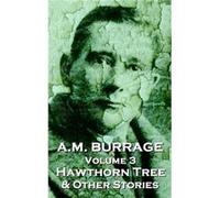 A.M. Burrage The Hawthorn Tree amp Other Stories Classics From The Master Of Horror - A.M. Burrage - Amazon Digital Services LLC KDP - Livre en Anglais A.M. BurrageA.M. Burrage (Auteur)