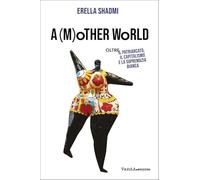 A (m)other's world. Oltre il patriarcato, il capitalismo e la supremazia bianca