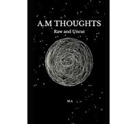 A.M THOUGHTS: Raw & Uncut