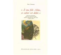 A ma fille Aline, ce cahier est dédié Relève des inscriptions - Paul Gauguin - William Blake - broché - Essai