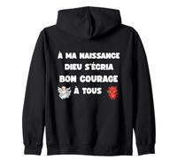 à ma Naissance Dieu cria Bon Courage mi Ange mi Demon Humour Sweat à Capuche