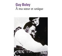 Guy Boley – À ma sœur et unique – Roman – Poche – Gallimard