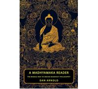A Madhyamaka Reader The Middle Way in Indian Buddhist Philosophy - Dan Arnold - Columbia University Press - ebook (ePub) - Livre