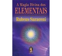A Magia Divina Dos Elementais Rubens Saraceni (Auteur)