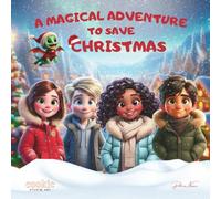A Magical Adventure to save Christmas: Clara, Lily, Tommy, John, and the little dragon Sparkle embark on an adventure to save the magic of Christmas.