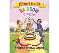 A Magical Birthday Surprise: Book 3 (Rainbow Magic Beginner Reader) Meadows, Daisy (Auteur)
