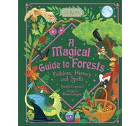 A Magical Guide to Forests Folklore, history and spells - Sandra Lawrence - Welbeck Children's Books - ebook (ePub) - Livre