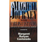 A Magical Journey With Carlos Castaneda