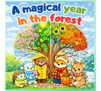 A Magical Year in the Forest: Coloring adventures with our forest friends for every season and celebration